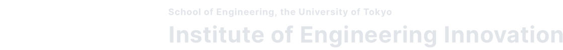 IEI Institute of Engineering Innovation School of Engineering, the University of Tokyo